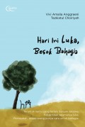 Hari Ini Luka Besok Bahagia