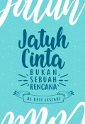 Jatuh Cinta Bukan Sebuah Rencana